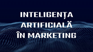 Cum transforma inteligenta artificiala strategiile de marketing